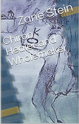 Chiron - Healer and Wholemaker